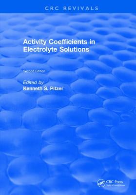 Activity Coefficients in Electrolyte Solutions - Pitzer, Kenneth S.