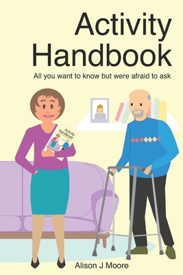 Activity Handbook: All you want to know but were afraid to ask - Moore, Alison