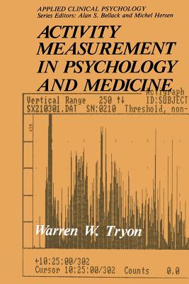 Activity Measurement in Psychology and Medicine - Tryon, Warren W