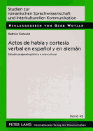 Actos de habla y cortes?a verbal en espaol y en alemn: Estudio pragmalingue?stico e intercultural