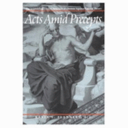 Acts Amid Precepts: The Aristotelian Logical Structure of Thomas Aquinas's Moral Theory