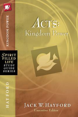 Acts: Kingdom Power - Hayford, Jack W.