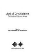 Acts of concealment : Mennonite/s writing in Canada : Conference : Papers. - Tiessen, Hildi Froese, and Hinchcliffe, Peter