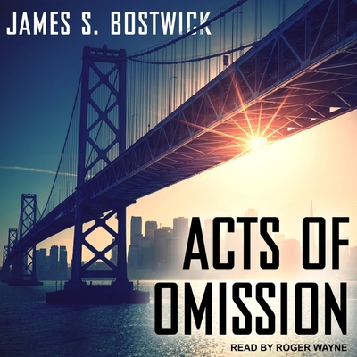 Acts of Omission - Wayne, Roger (Read by), and Bostwick, James S