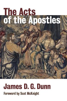 Acts of the Apostles - Dunn, James D G, and McKnight, Scot (Foreword by)