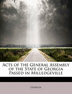 Acts of the General Assembly of the State of Georgia: Passed in Milledgeville at an Annual Session in November and December, 1863; Also Extra Session of 1864