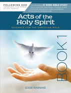 Acts of the Holy Spirit Book 1: Guidance for the Christian Walk