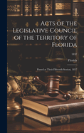 Acts of the Legislative Council of the Territory of Florida: Passed at Their Fifteenth Session, 1837; 1837