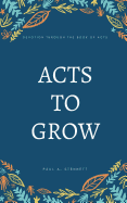 Acts to Grow: Devotion Through the Book of Acts