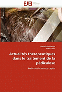 Actualit?s Th?rapeutiques Dans Le Traitement De La P?diculose: Pediculus Humanus Capitis (Omn. Univ. Europ. ) (French Edition)