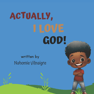 Actually, I Love God