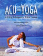 Acu-Yoga: Self Help Techniques to Relieve Tension - Gach, Michael Reed