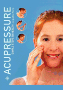 Acupressure: Simple Steps to Health: Discover Your Body's Power Points for Health and Relaxation - Young, Jacqueline, and Kenyon, Julian, M.D. (Foreword by)