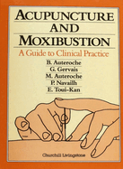 Acupuncture and moxibustion a guide to clinical practice