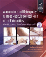 Acupuncture and Osteopathy to Treat Musculoskeletal Pain of the Extremities: The Mazzanti Acuosteo Method(r)