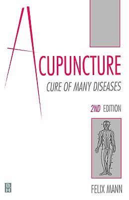 Acupuncture Cure of Many Diseases - Mann, Felix
