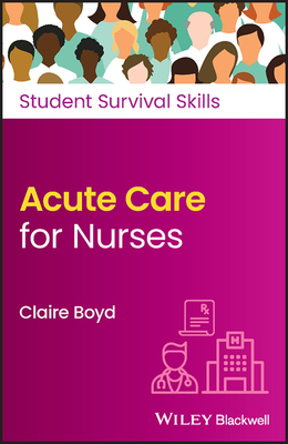 Acute Care for Nurses - Boyd, Claire
