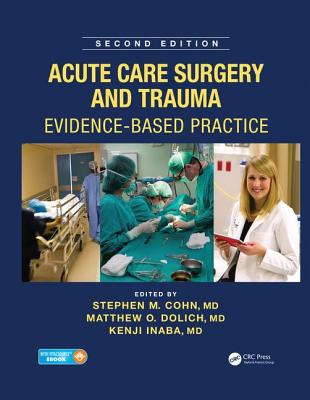 Acute Care Surgery and Trauma: Evidence-Based Practice, Second Edition - Cohn, MD, Stephen M. (Editor)