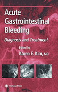 Acute Gastrointestinal Bleeding: Diagnosis and Treatment