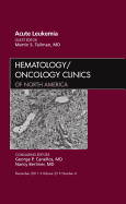 Acute Leukemia, an Issue of Hematology/Oncology Clinics of North America: Volume 25-6
