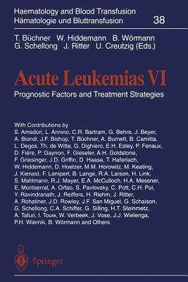 Acute Leukemias VI: Prognostic Factors and Treatment Strategies - Bchner, Thomas (Editor), and Hiddemann, Wolfgang (Editor), and Wrmann, Bernhard (Editor)