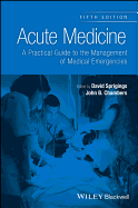 Acute Medicine: A Practical Guide to the Management of Medical Emergencies