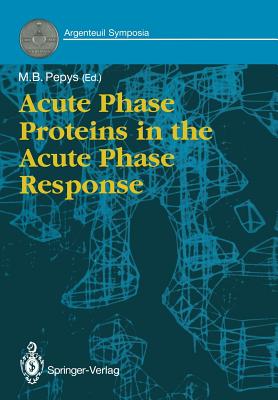 Acute Phase Proteins in the Acute Phase Response - Pepys, Mark B (Editor)