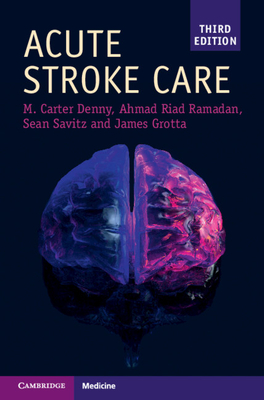 Acute Stroke Care - Denny, Mary Carter, and Ramadan, Ahmad Riad, and Savitz, Sean I.