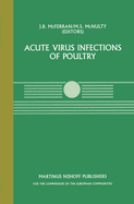 Acute Virus Infections of Poultry: A Seminar in the Cec Agricultural Research Programme, Held in Brussels, June 13-14, 1985