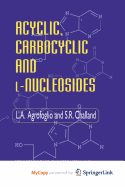 Acyclic, Carbocyclic and L-Nucleosides - Agrofoglio, L (Editor), and Challand, S R (Editor)