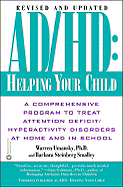 AD/HD helping your child: A Comprehensive Program to Treat Attention Deficit/HyperactivityDisorders at Home and in School