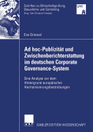 AD Hoc-Publizitt Und Zwischenberichterstattung Im Deutschen Corporate Governance-System: Eine Analyse VOR Dem Hintergrund Europischer Harmonisierungsbestrebungen