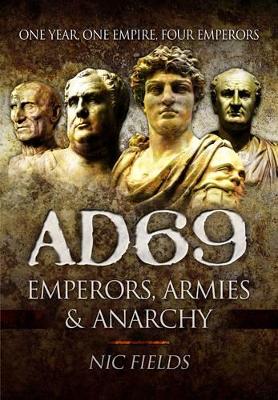 Ad69 - Emperors, Armies and Anarchy - Fields, Nic, Dr.