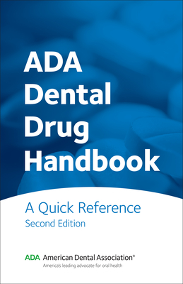 ADA Dental Drug Handbook: A Quick Reference - Association, American Dental