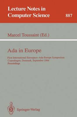 ADA in Europe: First International Eurospace-Ada-Europe Symposium, Copenhagen, Denmark, September 26 - 30, 1994. Proceedings - Toussaint, Marcel (Editor)