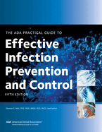 ADA Practical Guide to Effective Infection Prevention and Control, Fifth Edition