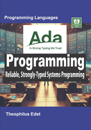 Ada Programming: Reliable, Strongly-Typed Systems Programming