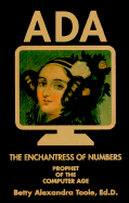 Ada, the Enchantress of Numbers: Prophet of the Computer Age