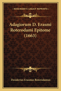 Adagiorum D. Erasmi Roterodami Epitome (1663)