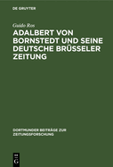 Adalbert von Bornstedt und seine Deutsche Brsseler Zeitung