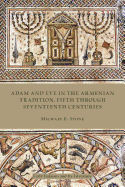 Adam and Eve in the Armenian Tradition: Fifth through Seventeenth Centuries