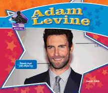 Adam Levine: Famous Singer & Songwriter: Famous Singer & Songwriter