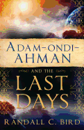 Adam-Ondi-Ahman and the Last Days