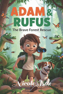 Adam & Rufus: The Brave Forest Rescue