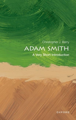 Adam Smith: A Very Short Introduction - Berry, Christopher J.