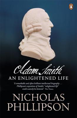 Adam Smith: An Enlightened Life - Phillipson, Nicholas