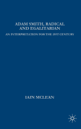 Adam Smith, Radical and Egalitarian: An Interpretation for the 21st Century