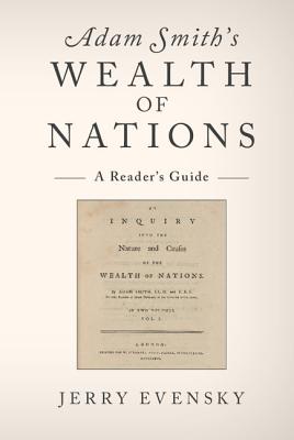 Adam Smith's Wealth of Nations: A Reader's Guide - Evensky, Jerry