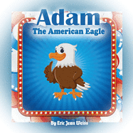 Adam The American Eagle: a Holiday Fairy Tales series
