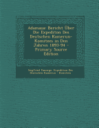 Adamaua: Bericht Uber Die Expediton Des Deutschen Kamerun-Komitees in Den Jahren 1893-94 - Passarge, Siegfried, and Komitees, Expedition Des Deutschen Kamer